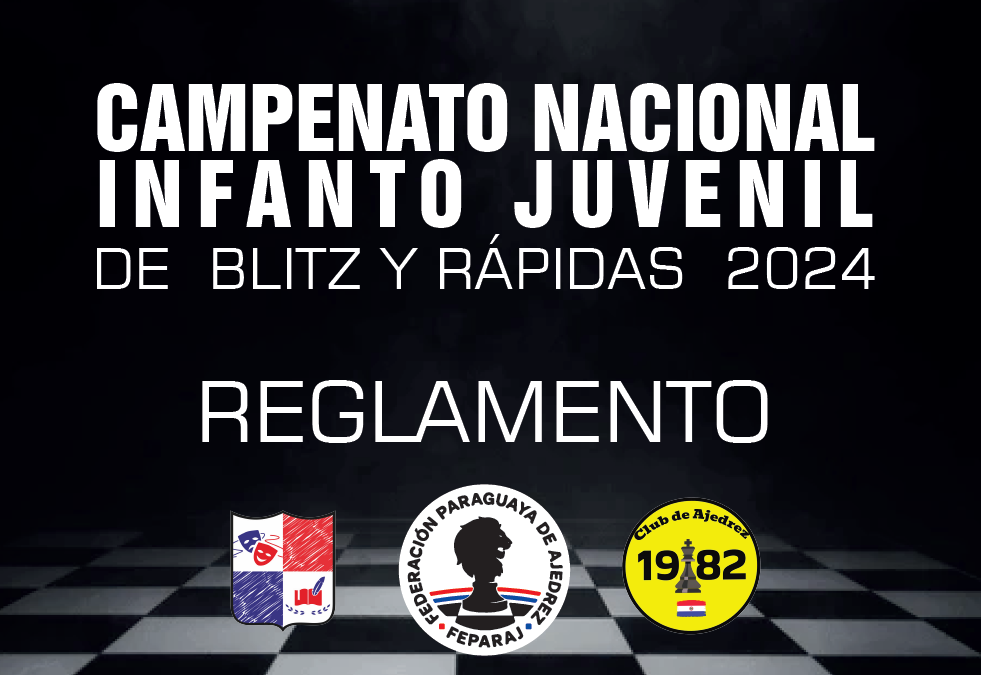 INVITACIÓN AL CAMPENATO NACIONAL INFANTO JUVENIL DE BLITZ Y RÁPIDAS 2024